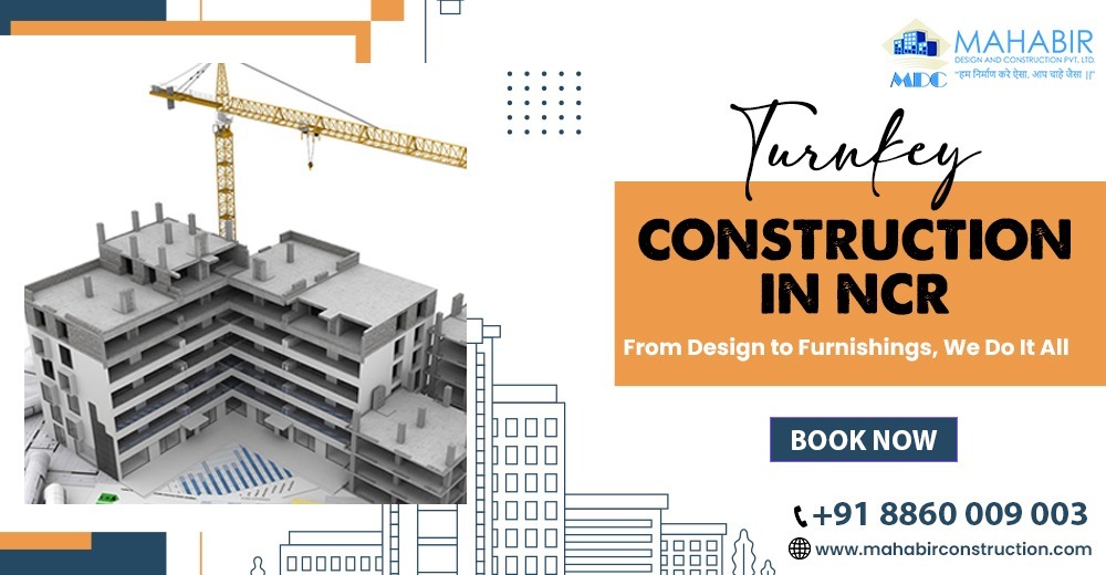 Turnkey Construction in NCR: From Design to Furnishings, We Do It All