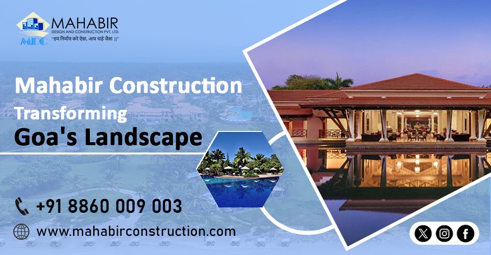 Mahabir Construction: Transforming Goa's Landscape