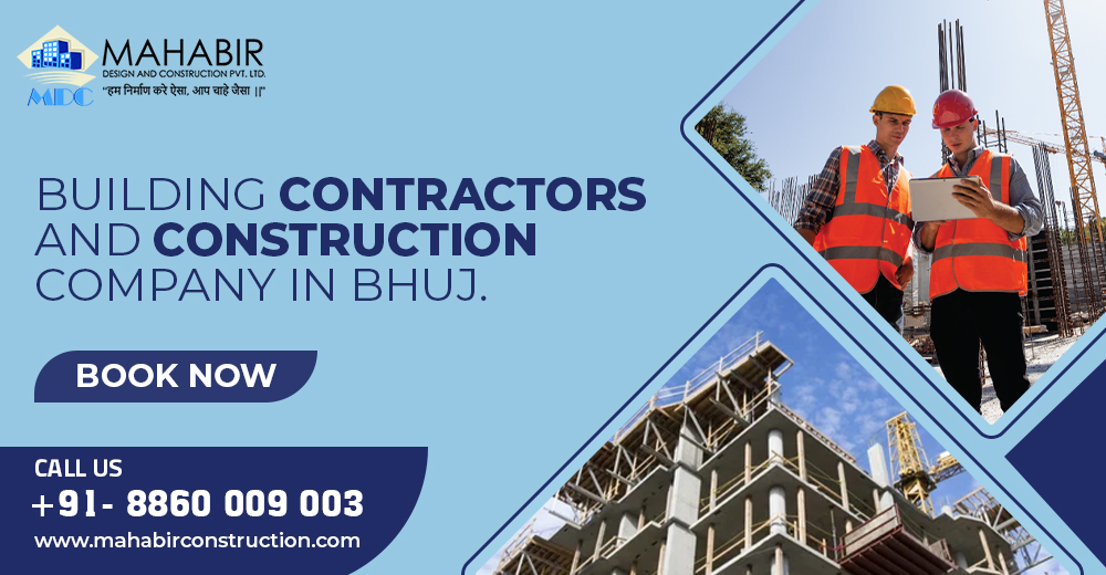 Building Contractors and Construction Company in Bhuj