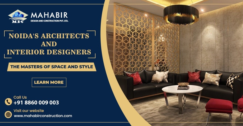 Noida's Architects and Interior Designers: The Masters of Space and Style