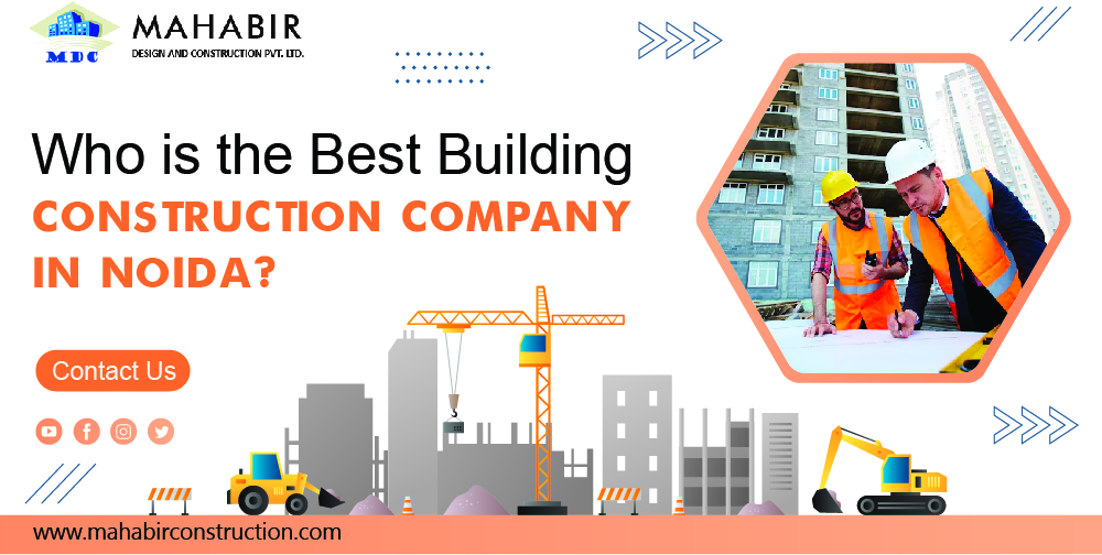 Who is the Best Building Construction Company in Noida