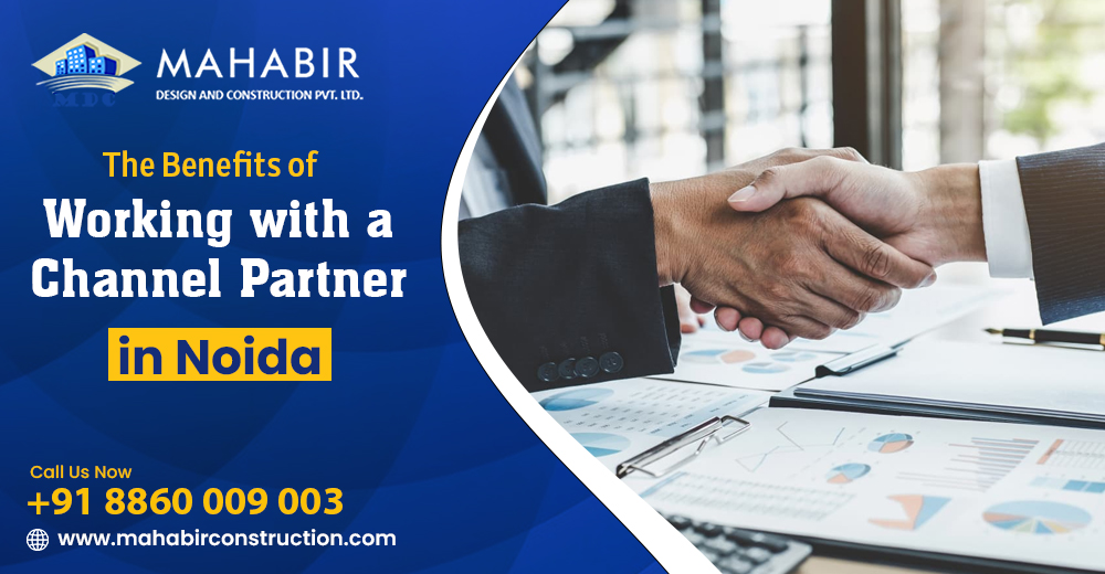 The Benefits of Working with a Channel Partner in Noida