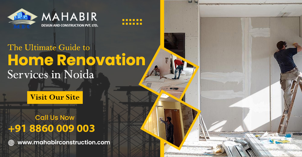 The Ultimate Guide to Home Renovation Services in Noida